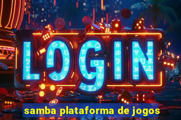 samba plataforma de jogos